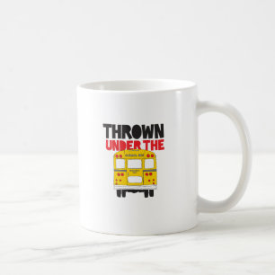 Throw under the Bus Yellow School Bus Funny Quote Koffiemok