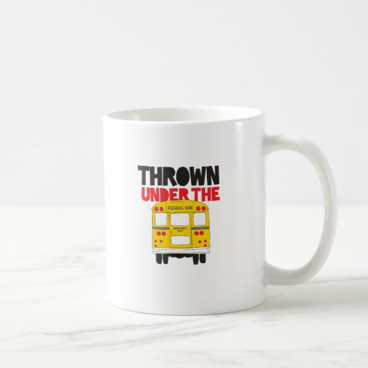 Throw under the Bus Yellow School Bus Funny Quote Koffiemok (Rechts)