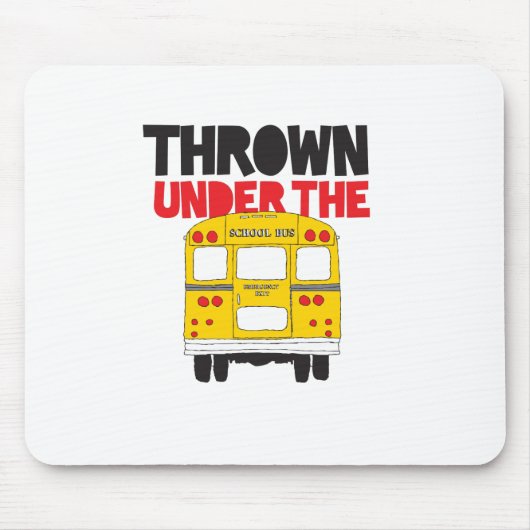 Throw under the Bus Yellow School Bus Funny Quote Muismat (Voorkant)