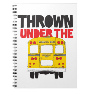 Throw under the Bus Yellow School Bus Funny Quote Notitieboek