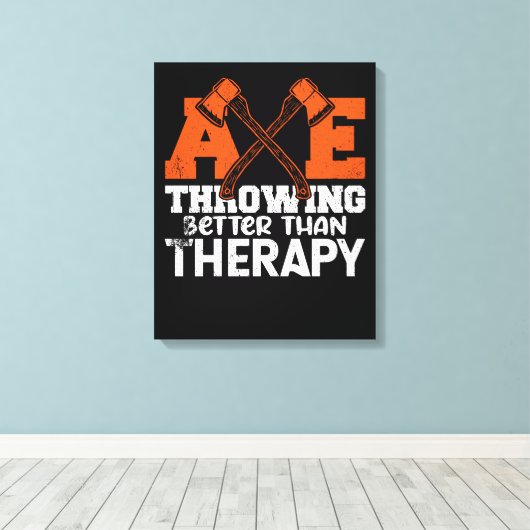 Throwing Better Than Therapy Canvas Afdruk (Insitu (Houten vloer))
