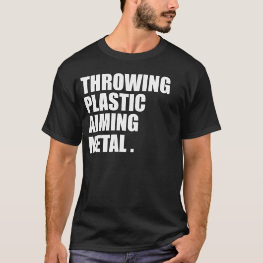 Throwing Plastic Aiming Metal Funny Disc Golf T-shirt (Voorkant)