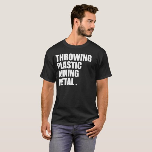 Throwing Plastic Aiming Metal Funny Disc Golf T-shirt (Voorkant volledig)