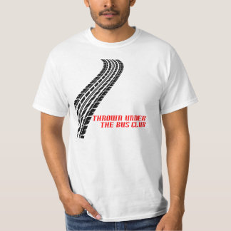 Thrown under the Bus Club (front) T-shirt