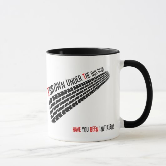 Thrown under the Bus Club Is you in het leven gero Mok (Rechts)
