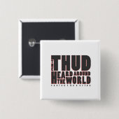 Thud Heard rond de Wereldknoop Vierkante Button 5,1 Cm (Voorkant /achterkant)