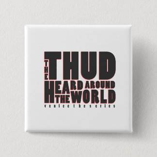 Thud Heard rond de Wereldknoop Vierkante Button 5,1 Cm