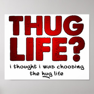 Thug Leven Knuffel Leven Grappige Poster