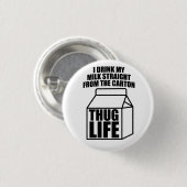 Thug Life Milk Carton Ronde Button 3,2 Cm (Voorkant /achterkant)