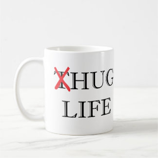 Thug Life Parody Hug Life Coffee Mok