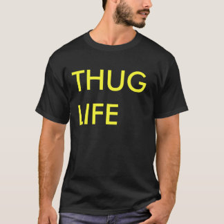 THUG LIFE T-SHIRT