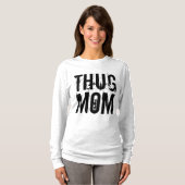 THUG MAM GRAPPIGE moederdag T-shirts (Voorkant volledig)