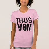 THUG MOM Funny T-Shirts (Voorkant)