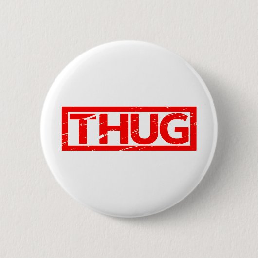 Thug Stamp Ronde Button 5,7 Cm (Voorkant)
