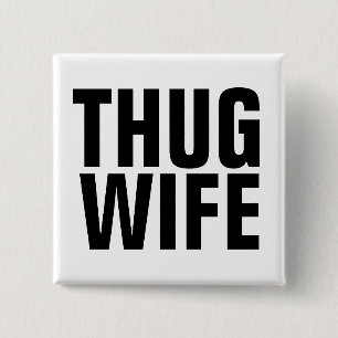 THUG WIFE-BUTTONNEN VIERKANTE BUTTON 5,1 CM