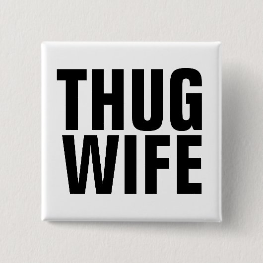 THUG WIFE-BUTTONNEN VIERKANTE BUTTON 5,1 CM (Voorkant)