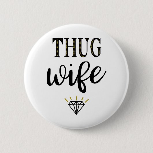 Thug Wife Diamond Ronde Button 5,7 Cm (Voorkant)