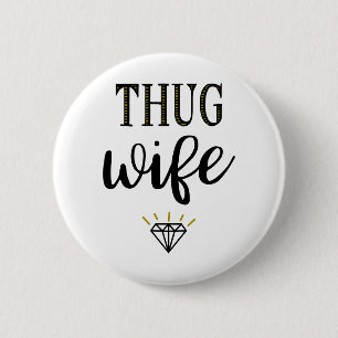 Thug Wife Diamond Ronde Button 5,7 Cm