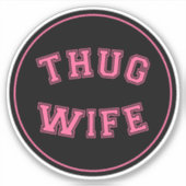 Thug Wife, grappig vrouwenontwerp Sticker (Voorkant)