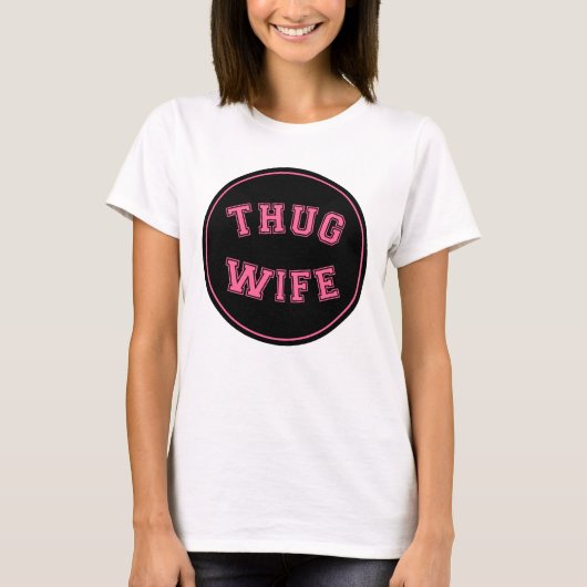 Thug Wife, grappig vrouwenontwerp T-shirt (Voorkant)