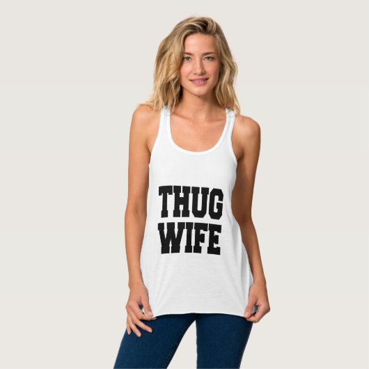Thug Wife grappige toptehuis van vrouwen Tanktop (Volledige Voorkant)