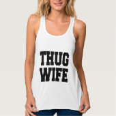 Thug Wife grappige toptehuis van vrouwen Tanktop (Voorkant)