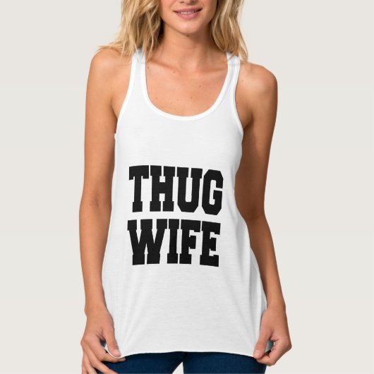 Thug Wife grappige toptehuis van vrouwen Tanktop (Voorkant)