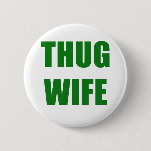 Thug Wife Ronde Button 5,7 Cm (Voorkant)