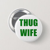 Thug Wife Ronde Button 5,7 Cm (Voorkant /achterkant)