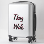 Thug Wife Sticker (Koffer)