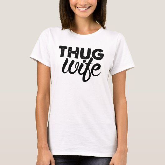 Thug Wife T-shirt (Voorkant)