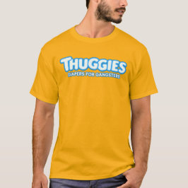 THUGGIES DIAPERS T-Shirt