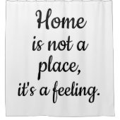 Thuis is geen plek, het is een gevoel douchegordijn (Voorkant)