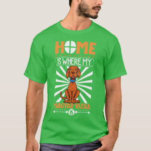 Thuis is mijn Magyar Vizsla Magyar Vizsla T-shirt