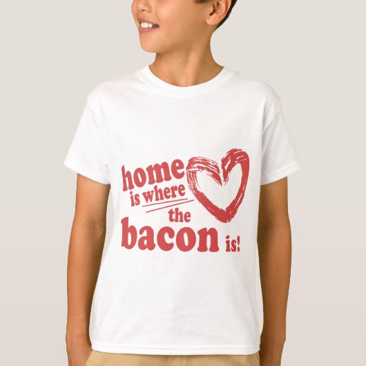 Thuis is waar de Bacon is T-shirt (Voorkant)
