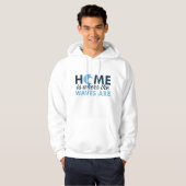 Thuis is waar de golven zijn hoodie (Voorkant volledig)