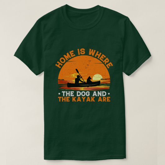 Thuis is waar de hond en Kayak zijn T-shirt (Design voorkant)