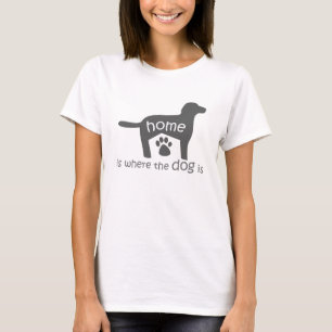 Thuis is waar de hond is t-shirt