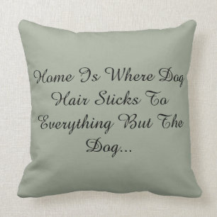 Thuis is waar de hond naar alles kijkt, maar... kussen