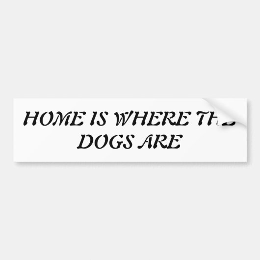 Thuis is waar de honden zijn bumpersticker (Voorkant)