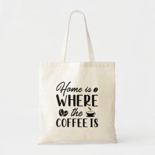 Thuis is waar de koffie zich bevindt tote bag