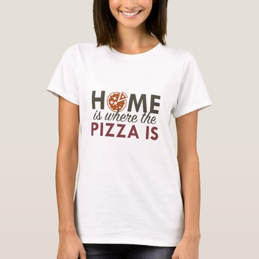 Thuis Is Waar De Pizza Is T-shirt (Voorkant)