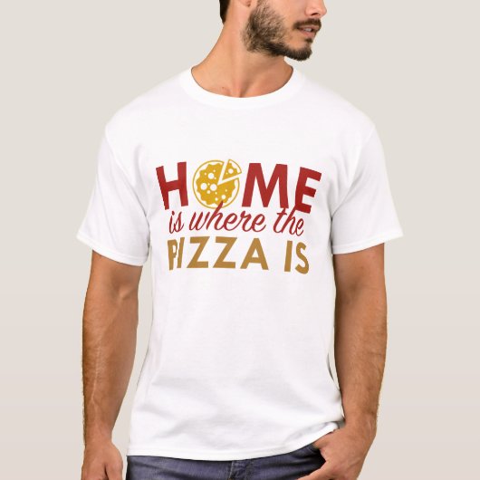 Thuis is waar de Pizza is T-shirt (Voorkant)