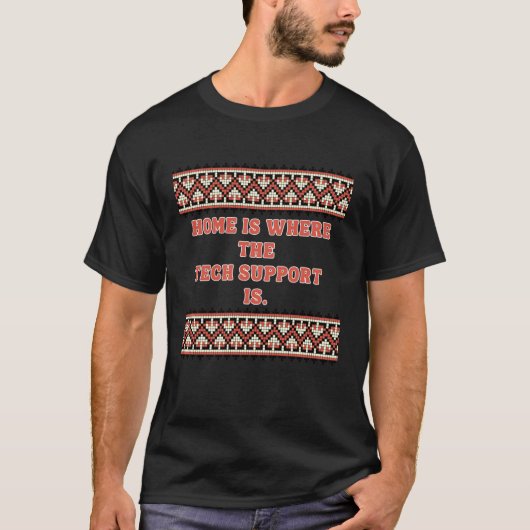 Thuis is waar de technische ondersteuning is - Cad T-shirt (Voorkant)