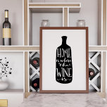 Thuis is waar de wijn is | Art Print<br><div class="desc">Thuis is waar de wijn is! Zwart-wittekenafdrukken voor typografie zijn kenmerkend voor de zin die in handgeschreven tekst in een wijnflesafbeelding is opgenomen. Coördinatie van accessoires die in onze winkel beschikbaar zijn!</div>