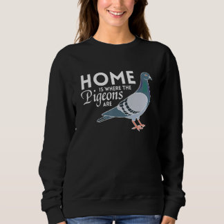 Thuis is waar duiven duivenduiven zijn trui