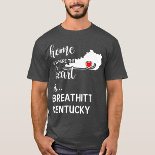 Thuis is waar het hart Breathitt County Kentuc is T-shirt