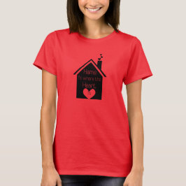 Thuis is waar het hart is t-shirt
