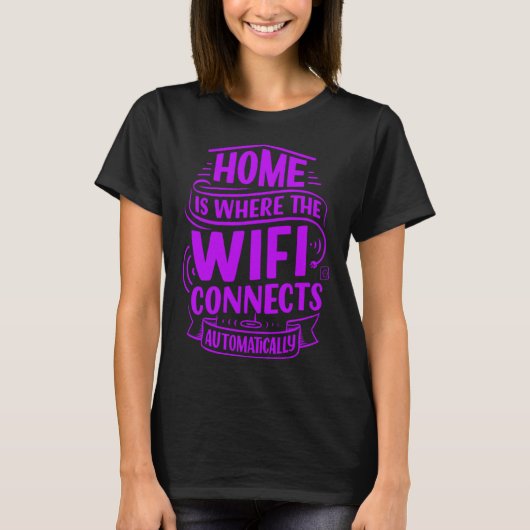 Thuis is waar het internet verbinding maakt, grapp t-shirt (Voorkant)