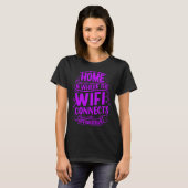 Thuis is waar het internet verbinding maakt, grapp t-shirt (Voorkant volledig)